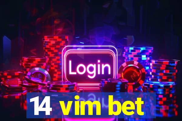 14 vim bet